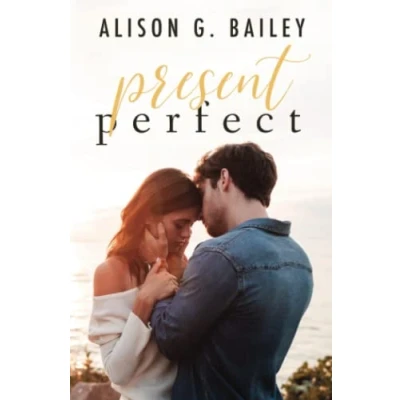 Abbildung von Present Perfect: A Best Friends To Lovers Romance (Perfect series, Band 1)