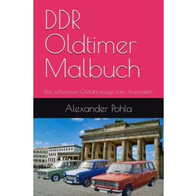 Abbildung von DDR Oldtimer Malbuch: Die schönsten Ostfahrzeuge zum Ausmalen