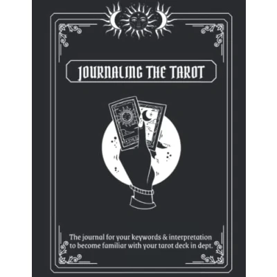Abbildung von Journaling The Tarot: journal for your keywords and interpretation to become familiar with tarot deck in dept