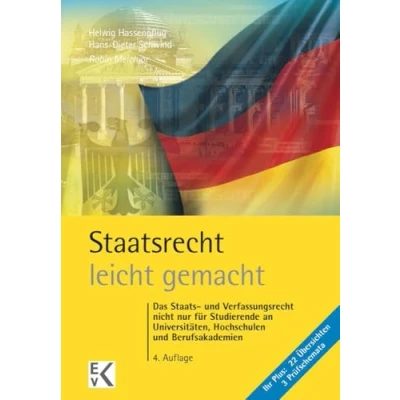 Abbildung von Staatsrecht leicht gemacht.: Das Staats und Verfassungsrecht nicht nur für Studierende an Universitäten, Hochschulen Berufsakademien. (GELBE SERIE gemacht)