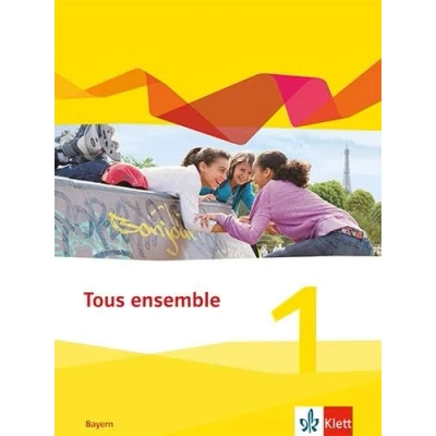Abbildung von Tous ensemble 1. Ausgabe Bayern: Schulbuch (fester Einband) Lernjahr: Schülerbuch fester Einband Lernjahr (Tous ensemble. Bayern ab 2019)