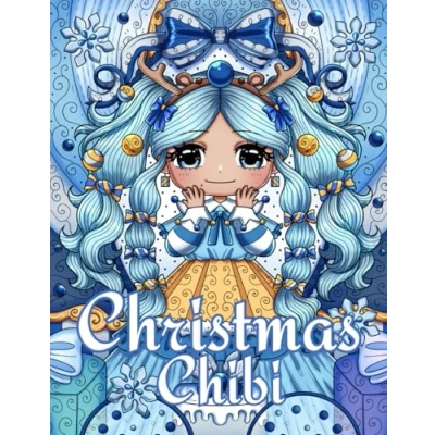 Abbildung von Christmas Chibi: A Cute Festive Kawaii Chibi Coloring Book for the Holiday Season Adults, Women, Teens, and Kids Relaxation Stress Relief