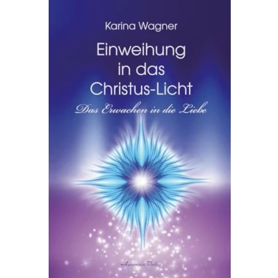 Abbildung von Einweihung in Das Christus Licht: Erwachen die Liebe