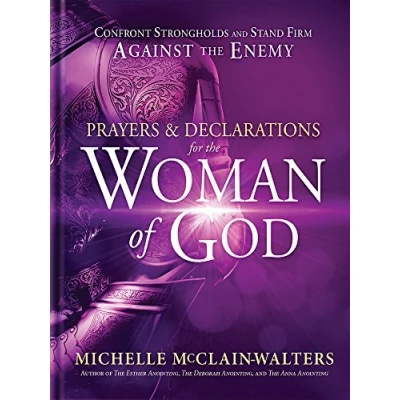 Abbildung von Prayers &amp; Declarations for the Woman of God: Confront Strongholds and Stand Firm Against Enemy