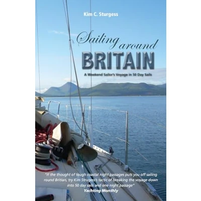 Abbildung von Sailing Around Britain: A Weekend Sailor&#039;s Voyage in 50 Day Sails (Making Waves, Band 5)