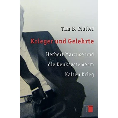Abbildung von Krieger und Gelehrte. Herbert Marcuse die Denksysteme im Kalten Krieg