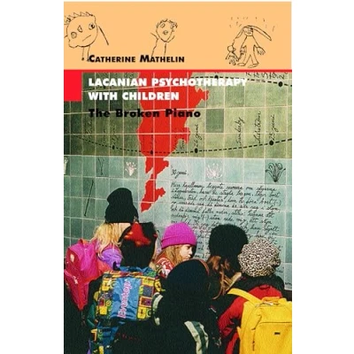 Abbildung von Lacanian Psychotherapy With Children: The Broken Piano (Lacanian Clinical Field)
