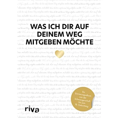 Abbildung von Was ich dir auf deinem Weg mitgeben möchte: Ein Erinnerungsalbum von der Schwangerschaft bis zum 18. Geburtstag