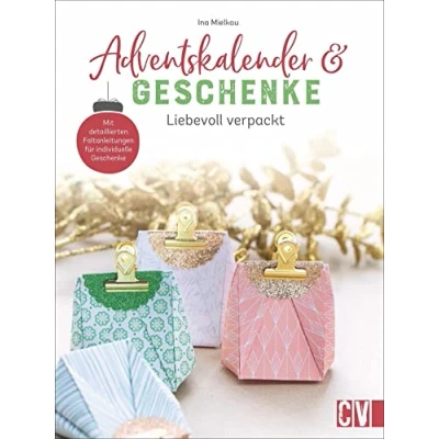 Abbildung von Adventskalender und Geschenke: Liebevoll verpackt. Die schönsten DIY Bastel Ideen für selbstgemachte persönliche Geschenkverpackungen.