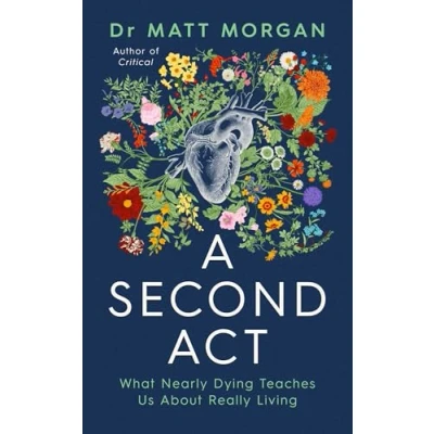 Abbildung von A Second Act: What Nearly Dying Teaches Us About Really Living
