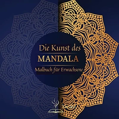 Abbildung von Die Kunst des MANDALA: Ein Malbuch für Erwachsene mit 72 der schönsten Mandalas Welt zum Stressabbau und zur Entspannung, wunderschönen Beruhigung Seele