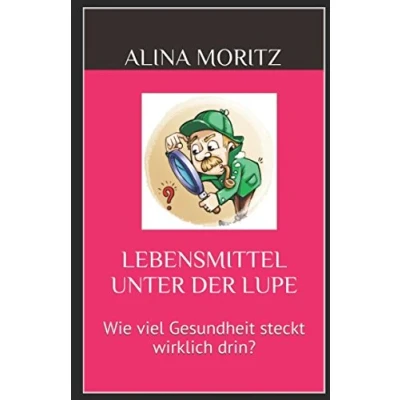 Abbildung von Lebensmittel unter der Lupe: Wie viel Gesundheit steckt wirklich drin?