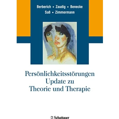 Abbildung von Persönlichkeitsstörungen: Update zu Theorie und Therapie