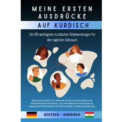 Abbildung von Meine ersten Ausdrücke auf kurdisch: Die 100 wichtigsten kurdischen Redewendungen für den täglichen Gebrauch.