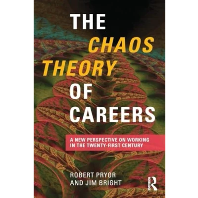 Abbildung von the Chaos Theory of Careers: A New Perspective on Working in Twenty First Century