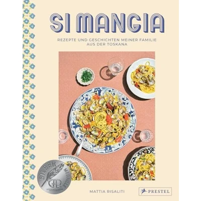 Abbildung von Si mangia: Rezepte und Geschichten meiner Familie aus der Toskana
