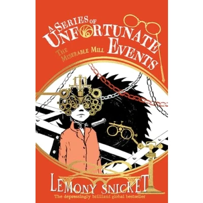 Abbildung von the Miserable Mill: New for 2024, 25th anniversary Collector’s Edition of Lemony Snicket’s classic mystery tale (A Series Unfortunate Events)