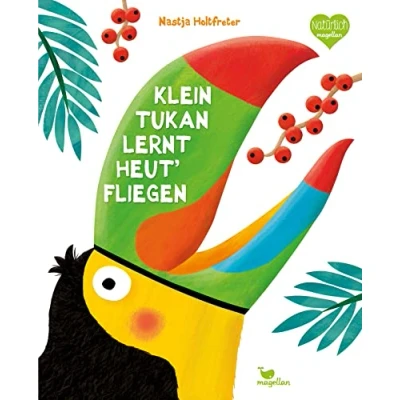 Abbildung von Klein Tukan lernt heut&#039; fliegen: Ein Bilderbuch über das Überwinden von Enttäuschungen (Holtfreter Bilderbücher)