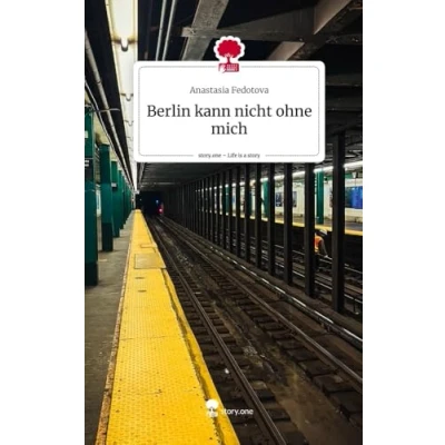 Abbildung von Berlin kann nicht ohne mich. Life is a Story story.one: DE