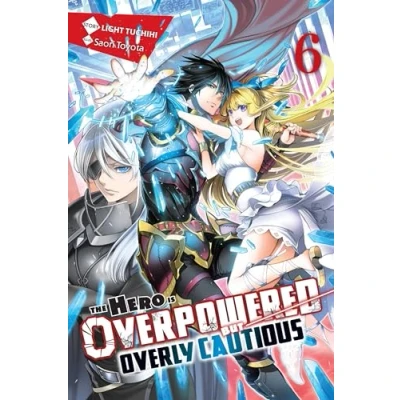 Abbildung von The Hero Is OVERPOWERED BUT OVERLY Cautious, Vol. 6 (light novel) (HERO CAUTIOUS NOVEL SC, Band 6)