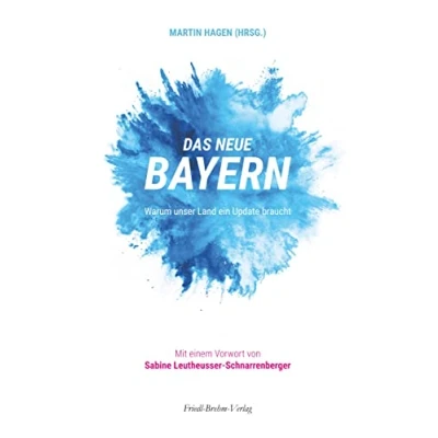 Abbildung von Das neue Bayern: Warum unser Land ein Update braucht