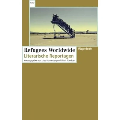 Abbildung von Refugees Worldwide: Literarische Reportagen (WAT) (Wagenbachs andere Taschenbücher)