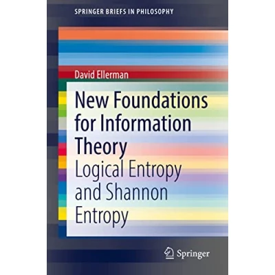 Abbildung von New Foundations for Information Theory: Logical Entropy and Shannon (SpringerBriefs in Philosophy)