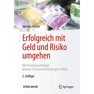 Abbildung von Erfolgreich Mit Geld und Risiko umgehen: Finanzpsychologie bessere Finanzentscheidungen treffen