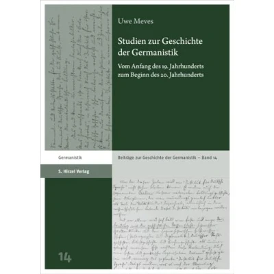 Abbildung von Studien zur Geschichte der Germanistik: Vom Anfang des 19. Jahrhunderts zum Beginn 20. (Beiträge Germanistik)
