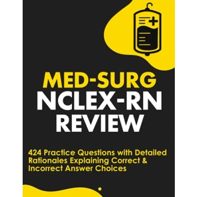 Abbildung von Med Surg NCLEX RN Review: 424 Exam Practice Questions with Detailed Rationales Explaining Correct &amp; Incorrect Answer Choices