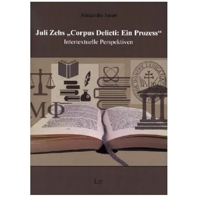 Abbildung von Juli Zehs &quot;Corpus Delicti: Ein Prozess&quot;: Intertextuelle Perspektiven