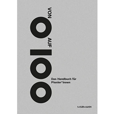 Abbildung von Von 0 auf 100: Das Handbuch für Pionier*innen