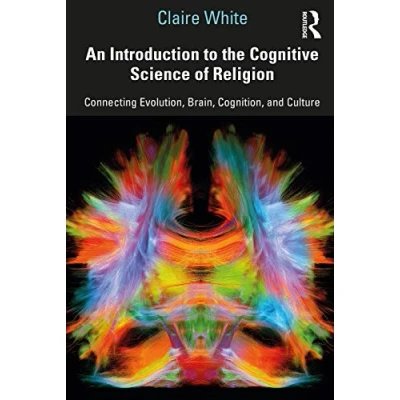 Abbildung von An Introduction to the Cognitive Science of Religion: Connecting Evolution, Brain, Cognition and Culture