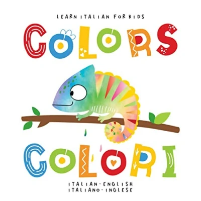 Abbildung von Learn Italian for Kids Colors Colori English Italiano Inglese: My first bilingual picture word book toddlers preschool and kindergarten Le mie prime parole libro per bambini