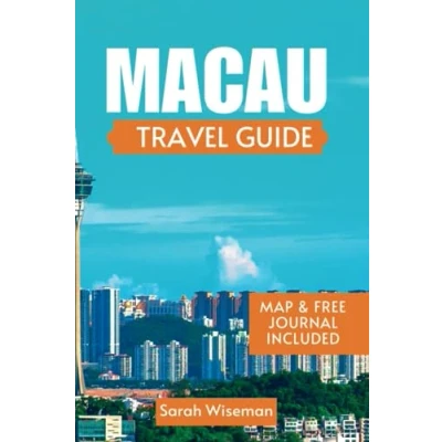 Abbildung von Macau Travel GUIDE: The Ultimate Insiders Guide To Exploring Rich Culture And Hidden Gems (complete Guides)