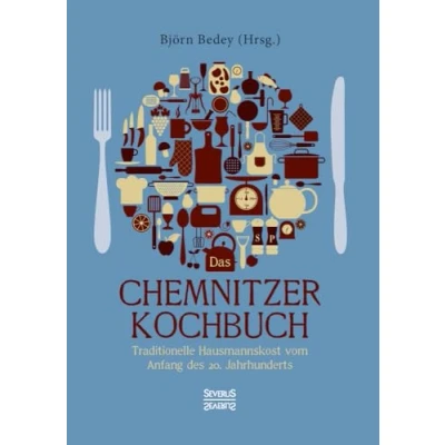 Abbildung von Das Chemnitzer Kochbuch: Traditionelle Hausmannskost vom Anfang des 20. Jahrhunderts