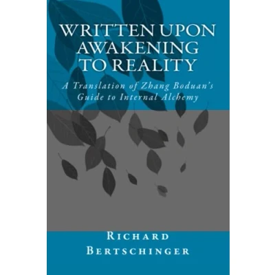Abbildung von Written Upon Awakening to Reality: A Translation of Zhang Boduan&#039;s Guide Internal Alchemy (A Taoist Read, Band 1)