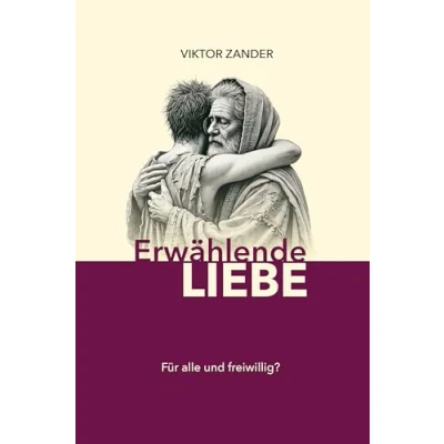 Abbildung von Erwählende Liebe: Für alle und freiwillig?