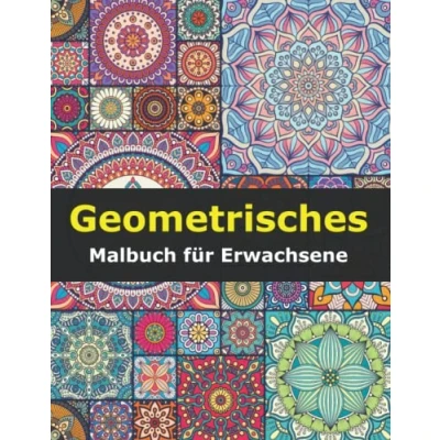 Abbildung von Geometrisches Malbuch für Erwachsen: geometrische Formen und Muster mit 50 Designs die Ihnen dabei helfen, Ihrer Kreativität freien Lauf zu lassen. Geschenk Erwachsene.