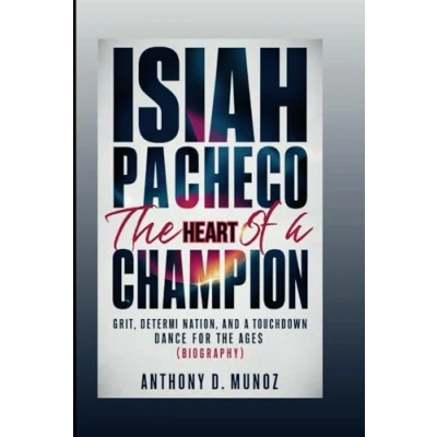 Abbildung von ISIAH PACHECO: The Heart Of A Champion: Grit, Determination, And Touchdown Dance For Ages (Biography)