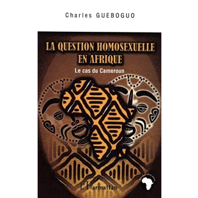 Abbildung von La question homosexuelle en Afrique: Le cas du Cameroun