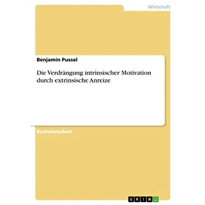 Abbildung von Die Verdrängung intrinsischer Motivation durch extrinsische Anreize