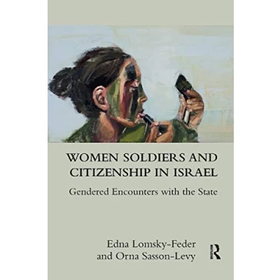 Abbildung von Women Soldiers and Citizenship in Israel: Gendered Encounters With the State