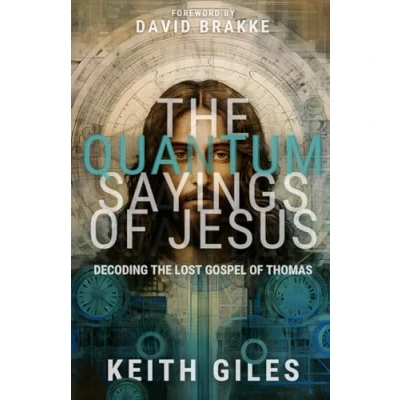 Abbildung von the Quantum Sayings of Jesus: Decoding Lost Gospel Thomas