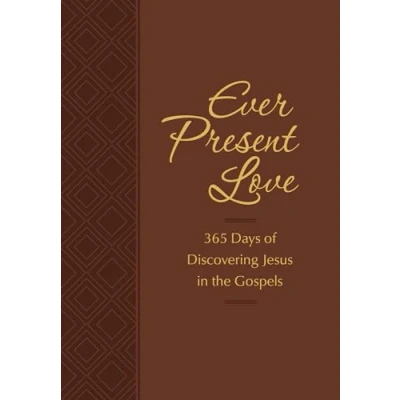 Abbildung von Ever Present Love: 365 Days of Discovering Jesus in the Gospels (The Passion Translation Devotionals)