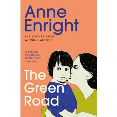 Abbildung von the Green Road: Shortlisted for Baileys Women&#039;s Prize Fiction 2016, Nominiert: Man Booker 2015, Ausgezeichnet: Bord Gáis Energy Irish ... Kerry Group Novel of Y...
