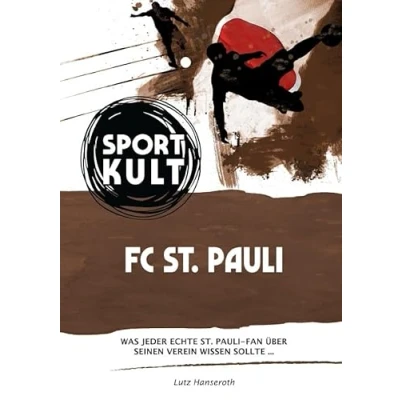 Abbildung von St. Pauli Fußballkult: Was jeder echte Fan über seinen Verein wissen sollte…