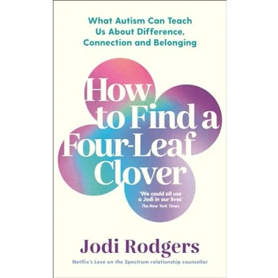 Abbildung von How to Find a Four Leaf Clover: What Autism Can Teach Us About Difference, Connection and Belonging