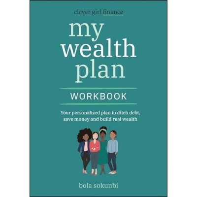 Abbildung von Clever Girl Finance My Wealth Plan Workbook: Your Personalized to Ditch Debt, Save Money and Build Real