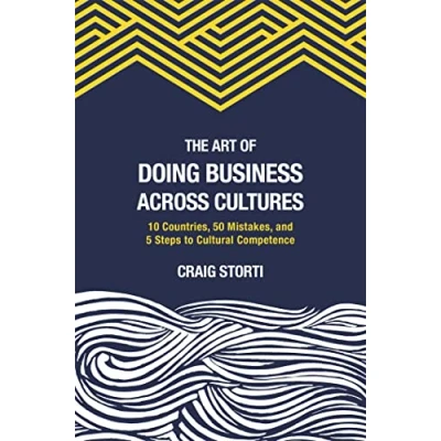Abbildung von The Art of Doing Business Across Cultures: 10 Countries, 50 Mistakes, and 5 Steps to Cultural Competence